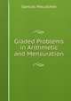 Graded Problems in Arithmetic and Mensuration, Samuel Mecutchen 