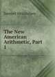 The New American Arithmetic, Part 1, Samuel Mecutchen 
