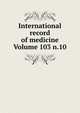 International record of medicine Volume 103 n.10, 
