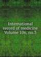 International record of medicine Volume 106, no.3, 