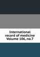 International record of medicine Volume 106, no.7, 