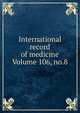 International record of medicine Volume 106, no.8, 