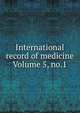 International record of medicine Volume 5, no.1, 