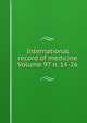 International record of medicine Volume 97 n. 14-26, 