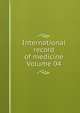 International record of medicine Volume 04, 