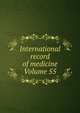 International record of medicine Volume 55, 