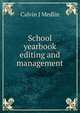 School yearbook editing and management, Calvin J Medlin 