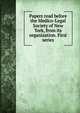 Papers read before the Medico-Legal Society of New York, from its organization. First series, 