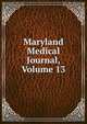 Maryland Medical Journal, Volume 13, 