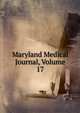 Maryland Medical Journal, Volume 17, 