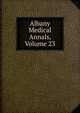 Albany Medical Annals, Volume 23, 