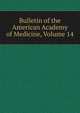 Bulletin of the American Academy of Medicine, Volume 14, 