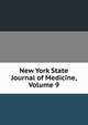 New York State Journal of Medicine, Volume 9, 