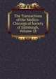 The Transactions of the Medico-Chirurgical Society of Edinburgh, Volume 18, 