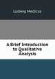 A Brief Introduction to Qualitative Analysis, Ludwig Medicus 
