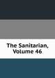 The Sanitarian, Volume 46, 