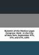 Bulletin of the Medico-Legal Congress: Held . in the City of New York, September 4Th, 5Th, and 6Th, 1895, 