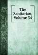 The Sanitarian, Volume 34, 