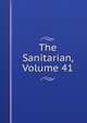 The Sanitarian, Volume 41, 