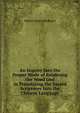 An Inquiry Into the Proper Mode of Rendering the Word God in Translating the Sacred Scriptures Into the Chinese Language, Walter Henry Medhurst 