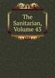 The Sanitarian, Volume 43, 