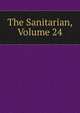 The Sanitarian, Volume 24, 