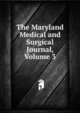 The Maryland Medical and Surgical Journal, Volume 3, 