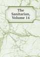 The Sanitarian, Volume 14, 