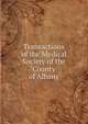 Transactions of the Medical Society of the County of Albany, 