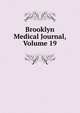 Brooklyn Medical Journal, Volume 19, 