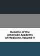 Bulletin of the American Academy of Medicine, Volume 9, 
