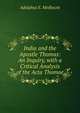 India and the Apostle Thomas: An Inquiry, with a Critical Analysis of the Acta Thomae, Adolphus E. Medlycott 