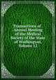 Transactions of . Annual Meeting of the Medical Society of the State of Washington, Volume 12, 