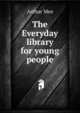 The Everyday library for young people, Arthur Mee 