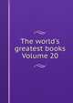 The world's greatest books Volume 20, 