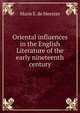 Oriental influences in the English Literature of the early nineteenth century, Marie E. de Meester 