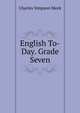 English To-Day. Grade Seven, Charles Simpson Meek 