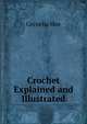 Crochet Explained and Illustrated, Cornelia Mee 