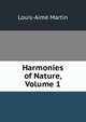 Harmonies of Nature, Volume 1, Louis-Aime Martin 