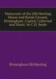 Memorials of the Old Meeting House and Burial Ground, Birmingham. Copied, Collected and Illustr. by C.H. Beale, Birmingham Old Meeting 