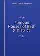 Famous Houses of Bath & District ., John Francis Meehan 