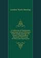 A Collection of Testimonies Concerning Several Ministers of the Gospel Amongst the People Called Quakers, Deceased: With Some of Their Last Expressions, London Yearly Meeting 
