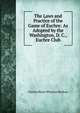 The Laws and Practice of the Game of Euchre: As Adopted by the Washington, D. C., Euchre Club, Charles Henry Wharton Meehan 