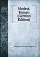 Modest, Roman (German Edition), Johannes Richard Zur Megede 