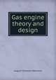 Gas engine theory and design, August Christian Mehrtens 
