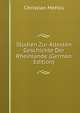Studien Zur Altesten Geschichte Der Rheinlande (German Edition), Christian Mehlis 