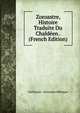 Zoroastre, Histoire Traduite Du Chaldeen . (French Edition), Guillaume - Alexandre M?h?gan 