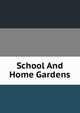School And Home Gardens, 
