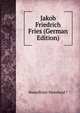 Jakob Friedrich Fries (German Edition), Hasselblatt Meinhard.* 
