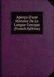 Aper?u D'une Histoire De La Langue Grecque (French Edition), 